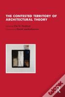 The Contested Territory Of Architectural Theory