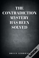 The Contradiction Mystery Has Been Solved