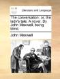 The Conversation: Or, The Lady'S Tale. A - Preview