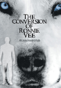 The Conversion Of Ronnie Vee - Preview