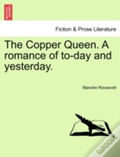 Capa do artigo The Copper Queen. A Romance Of To-Day And Yesterday.