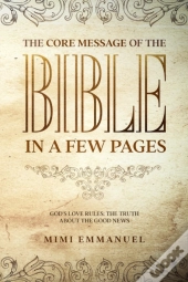 The Core Message Of The Bible In A Few Pages - God'S Love Rules