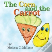 The Corn And The Carrot