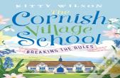 The Cornish Village School - Breaking The Rules