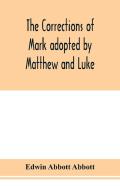 The Corrections Of Mark Adopted By Matthew And Luke