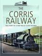 The Corris Railway - Preview