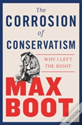 The Corrosion Of Conservatism