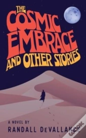 The Cosmic Embrace And Other Stories