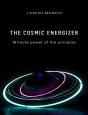 The Cosmic Energizer: Miracle Power Of The Universe - Preview