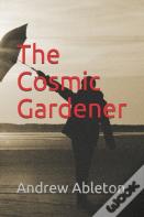 The Cosmic Gardener