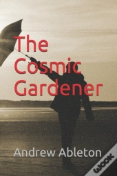 The Cosmic Gardener