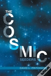 The Cosmic Seeders