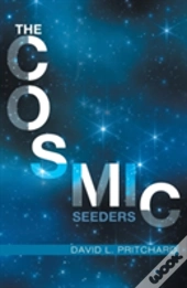 The Cosmic Seeders