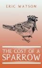 The Cost Of A Sparrow - Preview