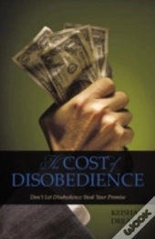 The Cost Of Disobedience: Don'T Let Diso