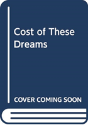 The Cost Of These Dreams - Preview