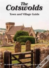 The Cotswolds Town And Village Guide