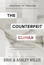 The Counterfeit Climax: Confronting The - Preview