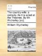 The Country-Wife: A Comedy. As It Is Act - Preview