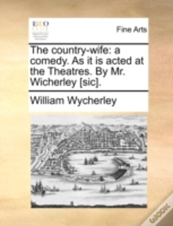 Capa do artigo The Country-Wife: A Comedy. As It Is Act