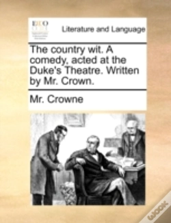 Capa do artigo The Country Wit. A Comedy, Acted At The