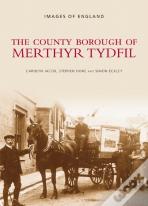 The County Borough Of Merthyr Tydfil