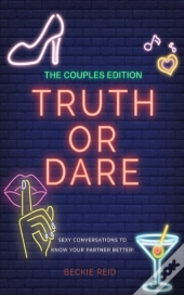 The Couples Truth Or Dare Edition - Sexy Conversations To Know Your Partner Better!