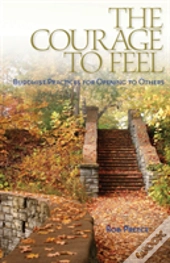 The Courage To Feel