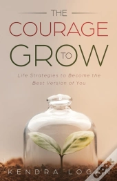 The Courage To Grow