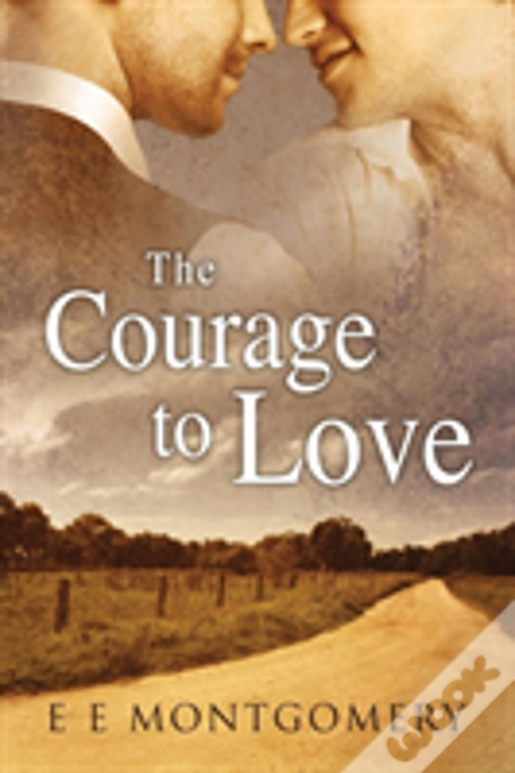 The Courage To Love