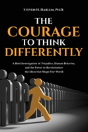 The Courage To Think Differently - Preview