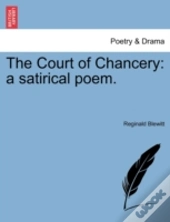 The Court Of Chancery: A Satirical Poem.