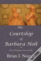 The Courtship Of Barbara Holt