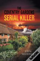 The Coventry Gardens Serial Killer