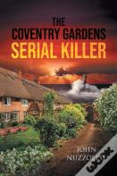The Coventry Gardens Serial Killer
