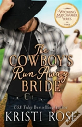 The Cowboy'S Runaway Bride