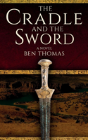 The Cradle And The Sword: A Novel - Preview