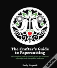 The Crafter'S Guide To Papercutting