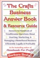 The Crafts Business Answer Book & Resource Guide