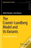 The Cramerâ€“Lundberg Model And Its Variants