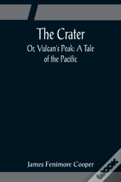 The Crater; Or, Vulcan'S Peak