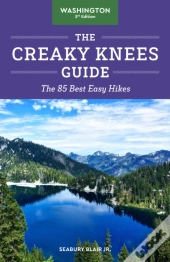 The Creaky Knees Guide Washington, 3rd Edition