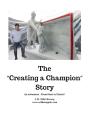 The "Creating A Champion" Story - Preview