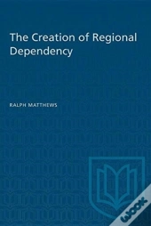 The Creation Of Regional Dependency