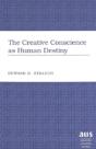 The Creative Conscience As Human Destiny - Preview