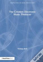 The Creative Electronic Music Producer