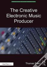 The Creative Electronic Music Producer