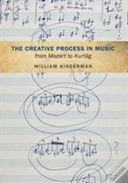 Capa do artigo The Creative Process In Music From Mozart To Kurtag