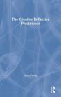 The Creative Reflective Practitioner - Preview