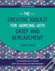 The Creative Toolkit For Working With Grief And Bereavement